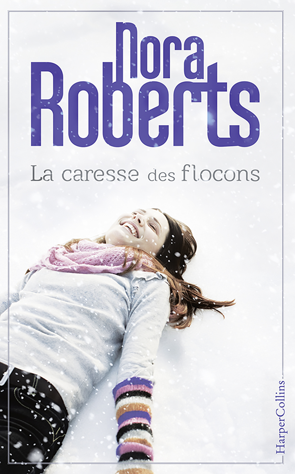 La caresse des flocons de Nora Roberts - Harper Collins