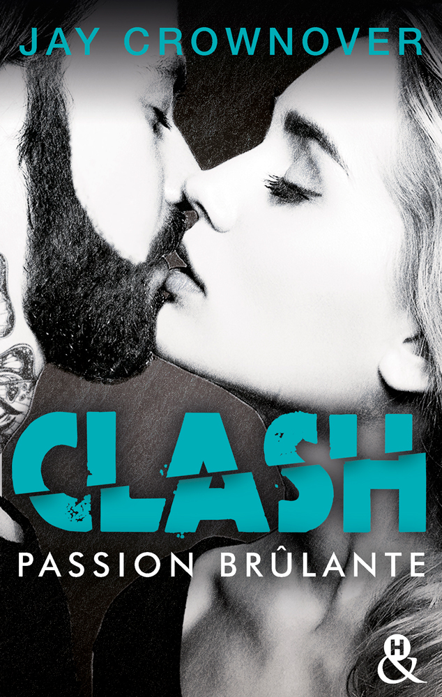 Jay Crownover - CLASH, Passion Brulante / Collection &H