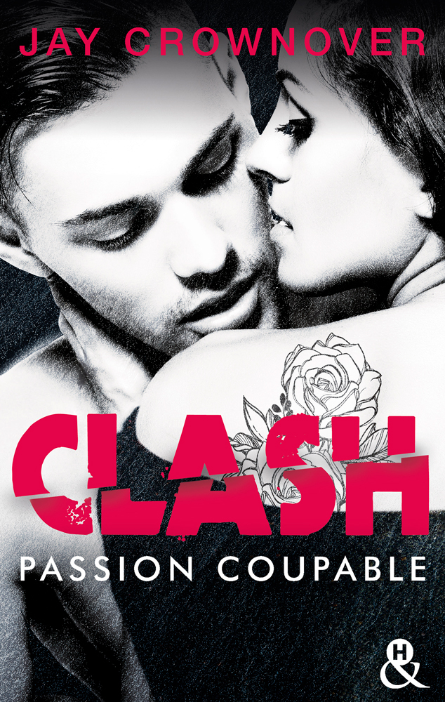 Jay Crownover - CLASH, Passion Coupable / Collection &H