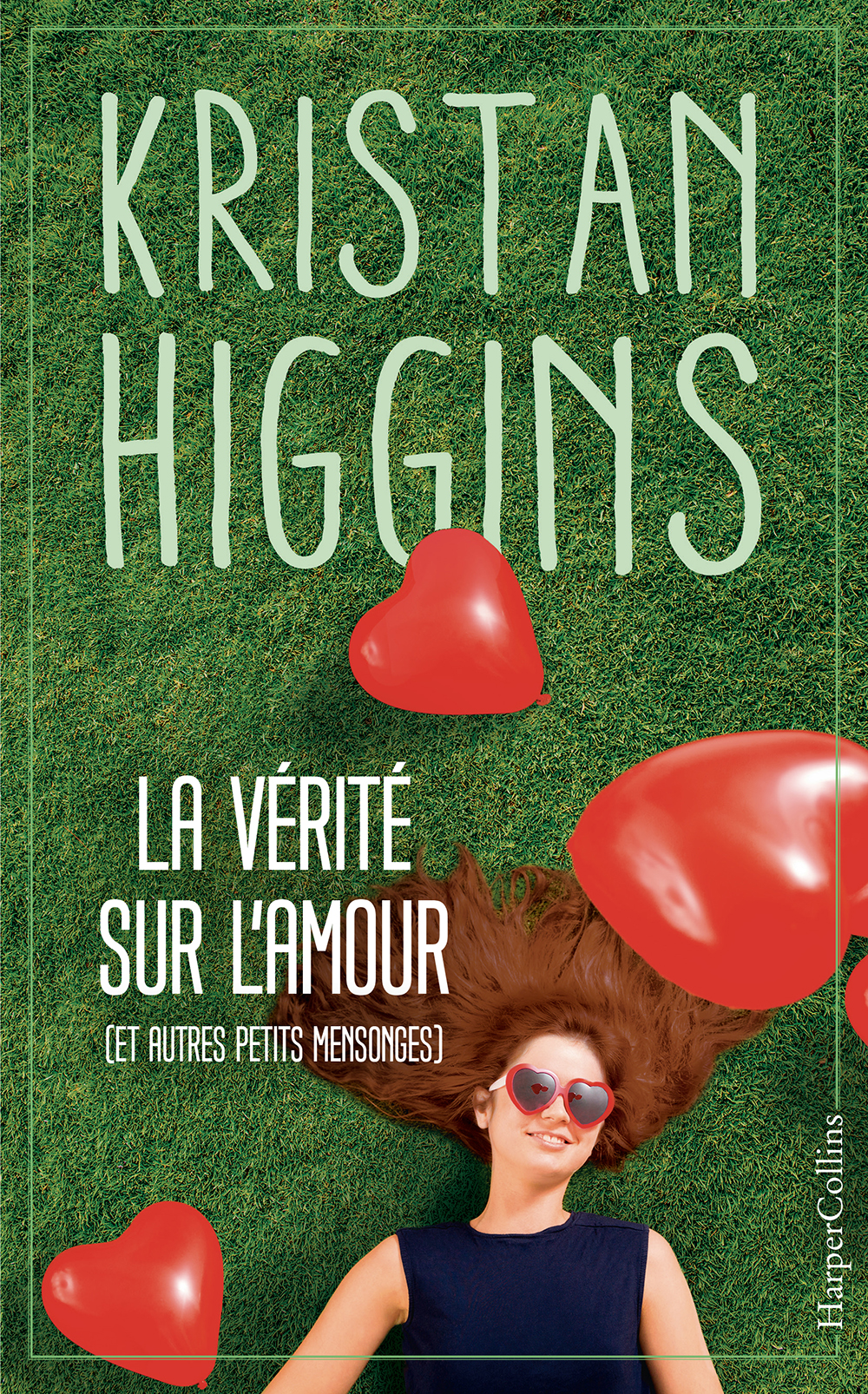 La vérité sur l'amour et autres petits mensonges de Kristan Higgins - Harper Collins